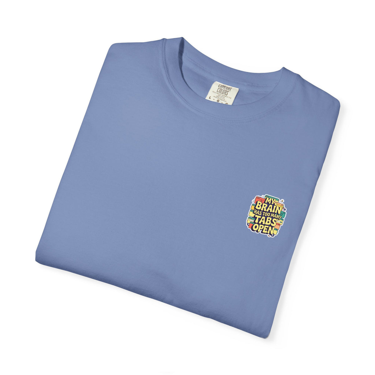 My Brain Has Too Many Tabs Open T-Shirt