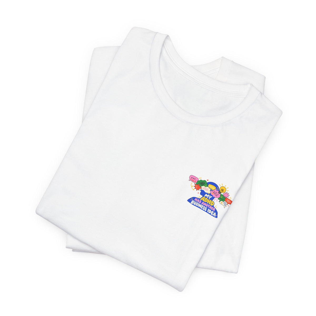 My ADHD Has Another Business Idea Graphic Tee