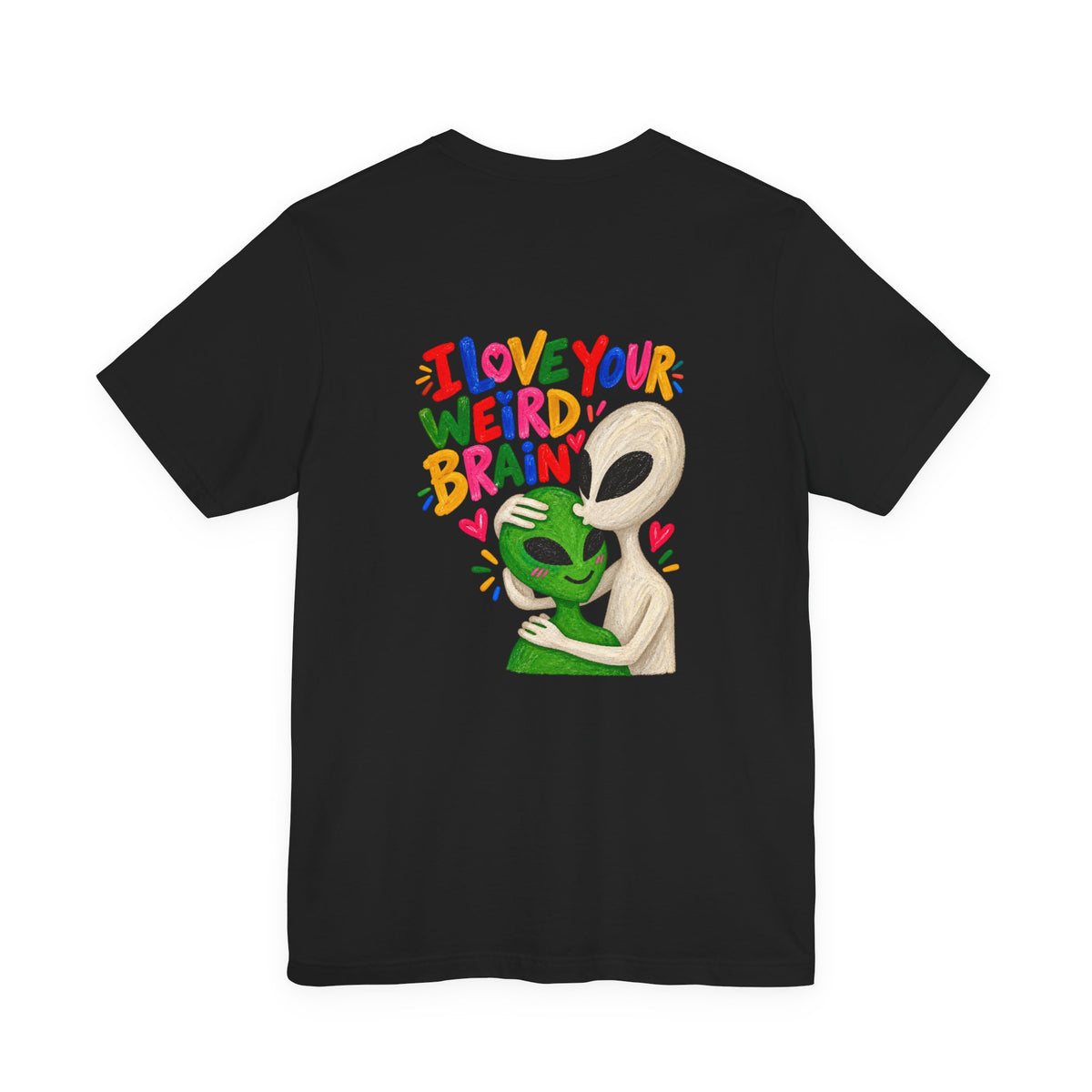 Adult Unisex "I Love Your Weird Brain" Alien T-Shirt