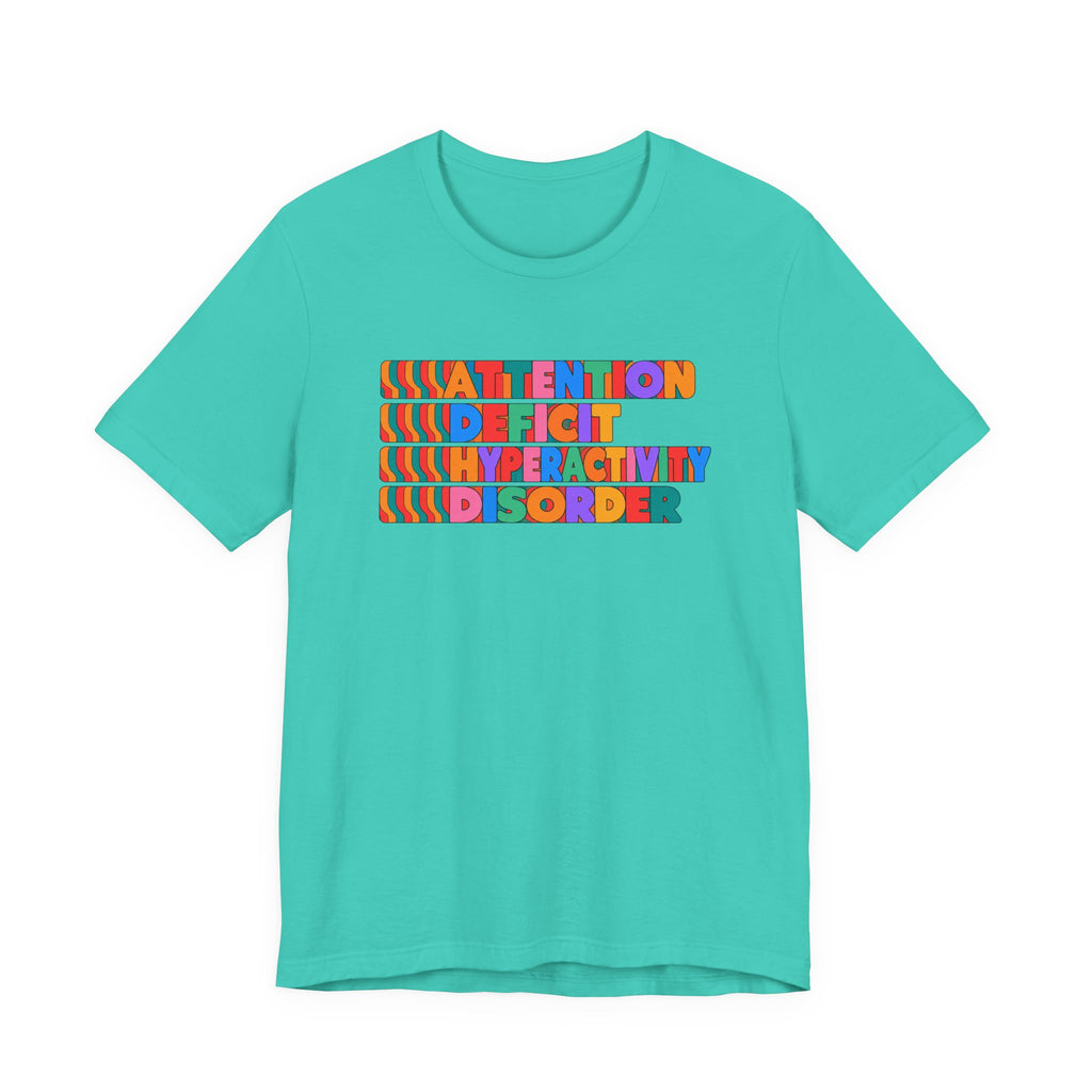 Adult Unisex "ADHD Attention Deficit Hyperactivity Disorder" Text Tee