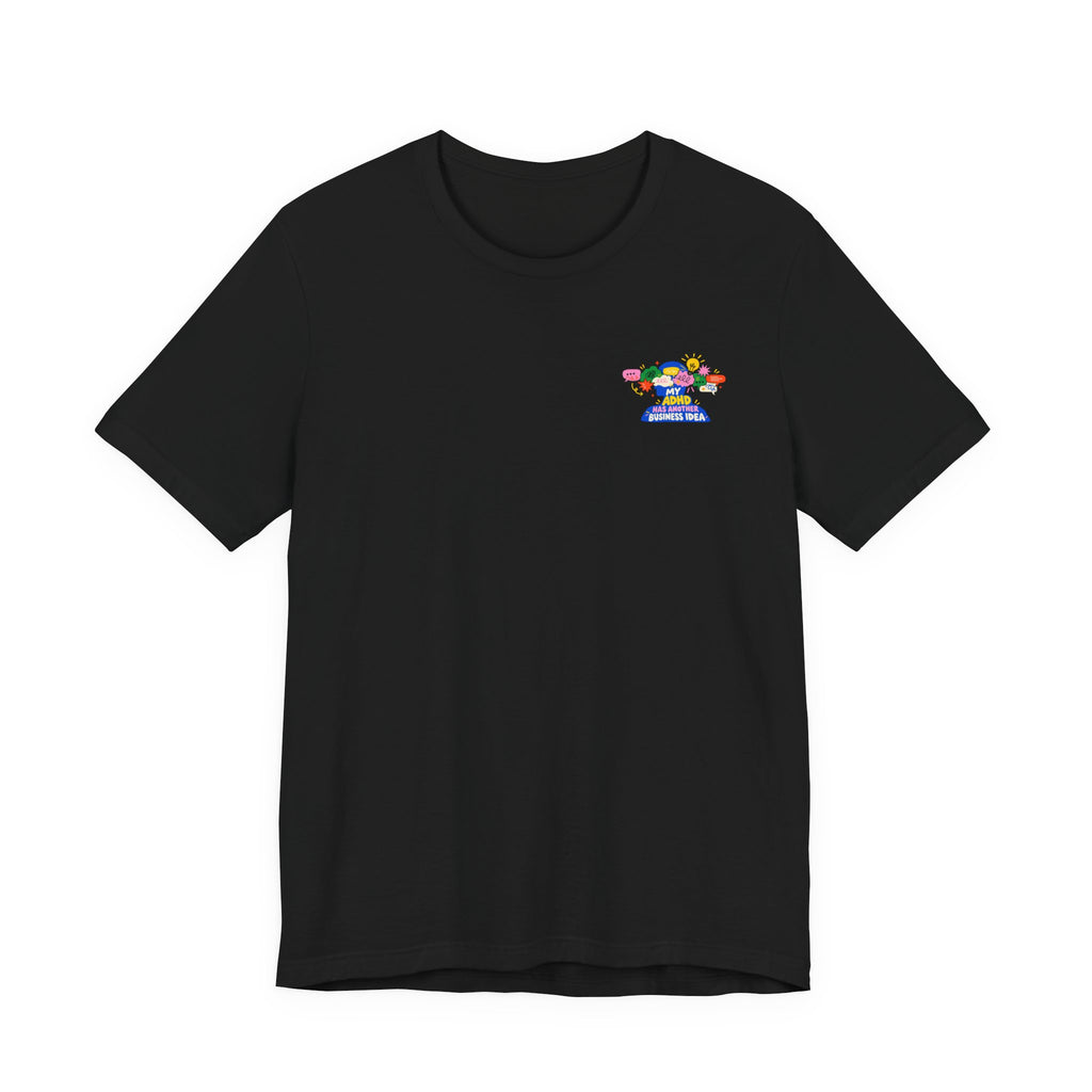 My ADHD Has Another Business Idea Graphic Tee