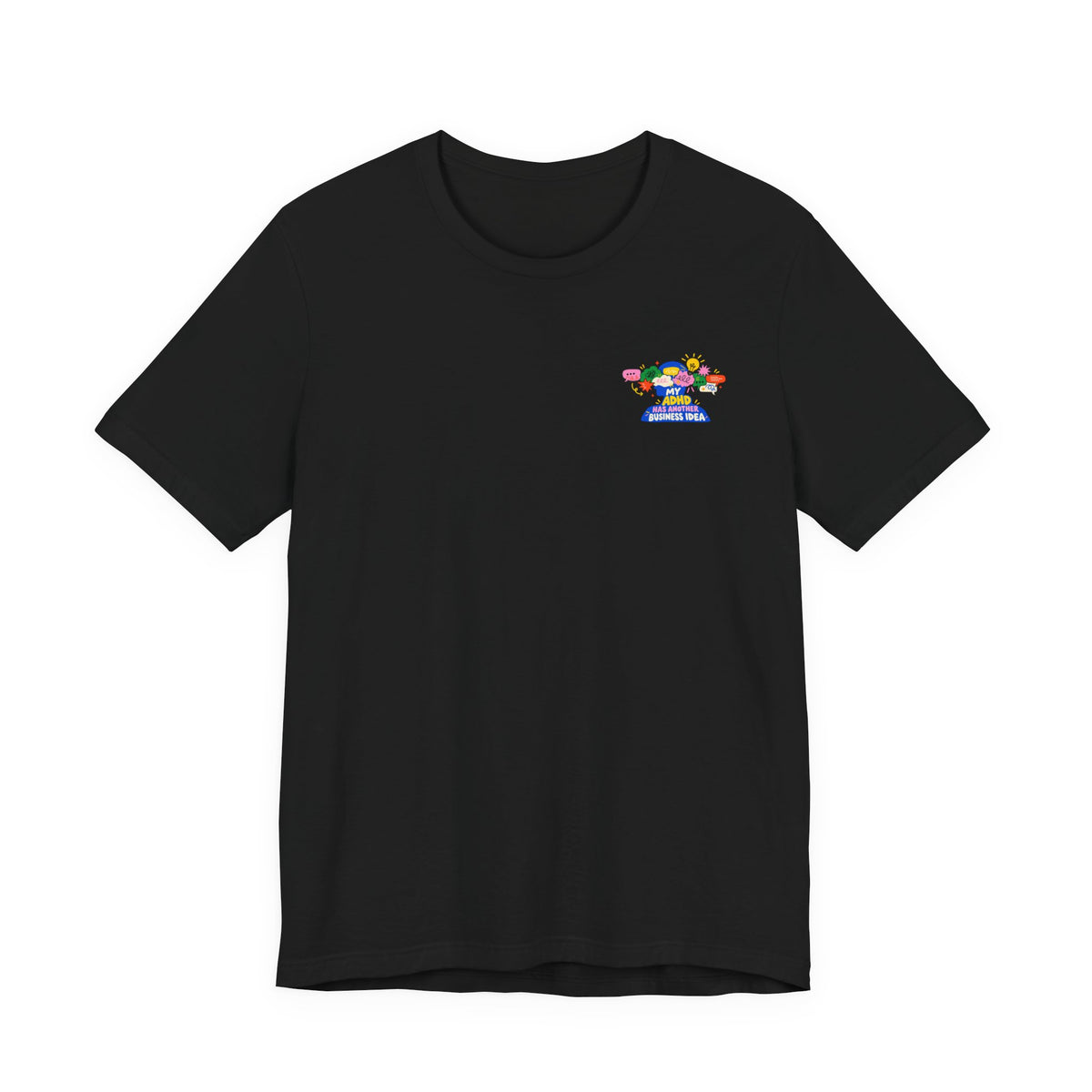 My ADHD Has Another Business Idea Graphic Tee