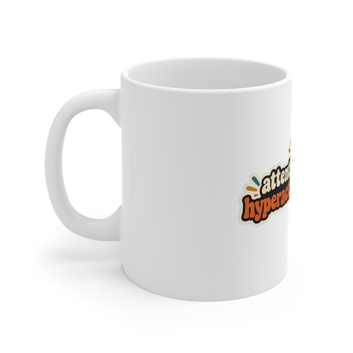 Attention Deficit Hyperactivity Disorder - Awareness Mug