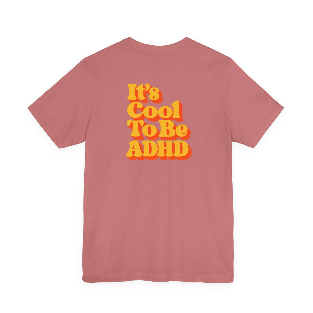 Adult Unisex "It’s Cool To Be ADHD" T-Shirt, Neurodiversity Awareness