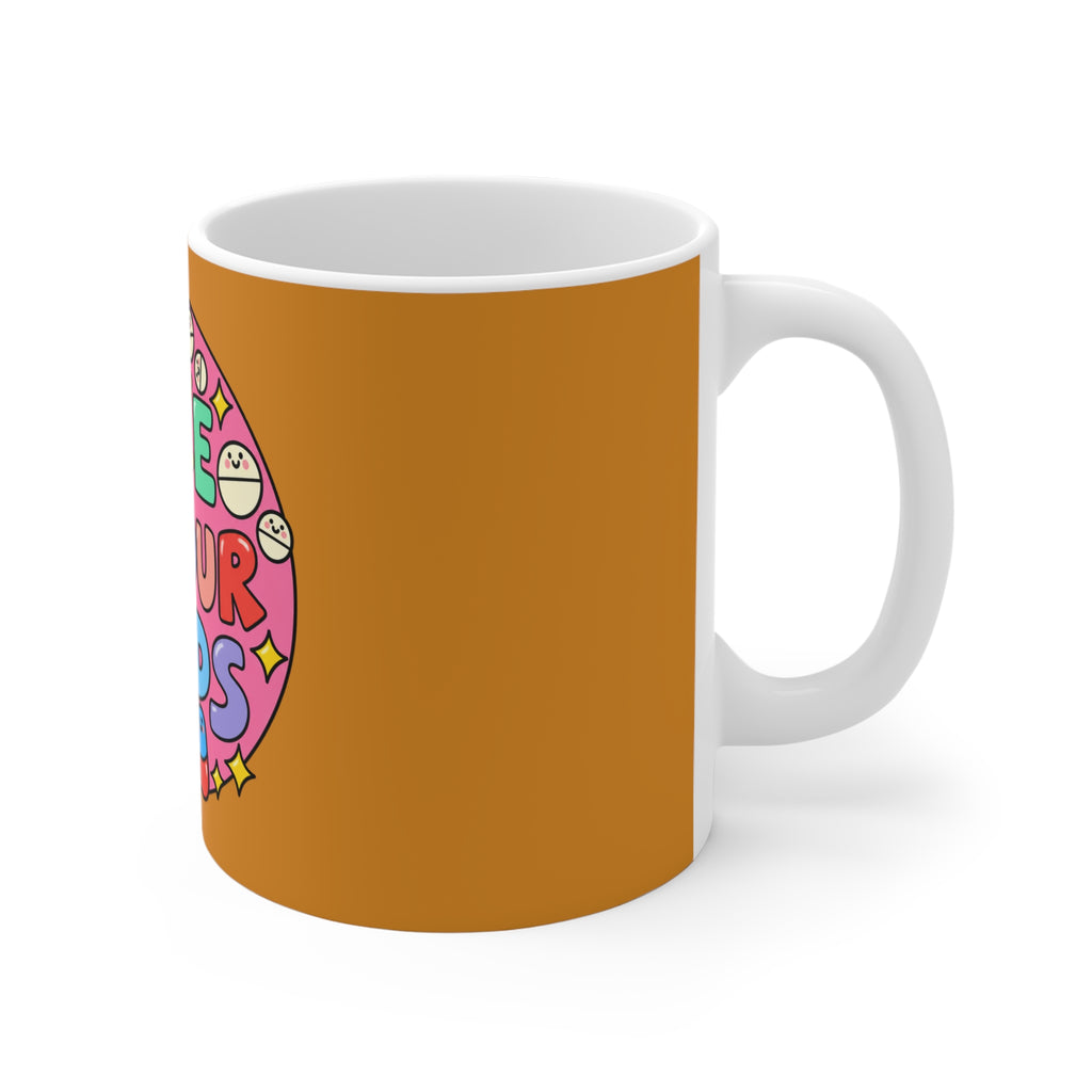 Take Your Meds Pill Design Mug | Medication Reminder Coffee Cup