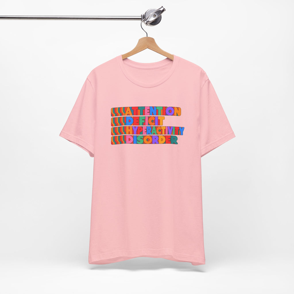 Adult Unisex "ADHD Attention Deficit Hyperactivity Disorder" Text Tee