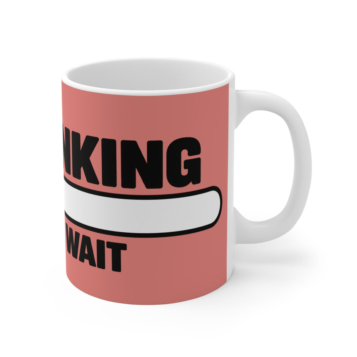 Thinker’s Mug – “I’m Thinking, Please Wait” Funny Coffee Mug
