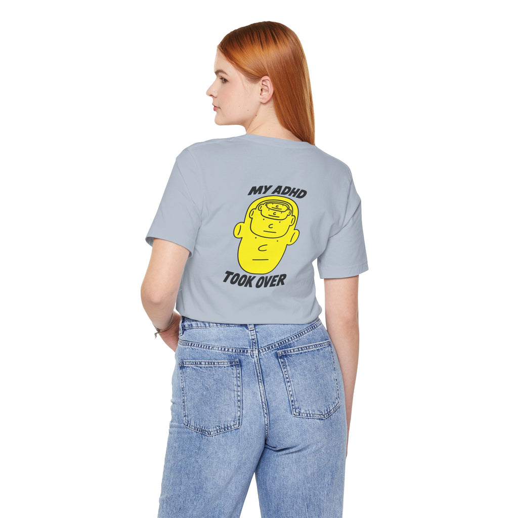 Adult Unisex "My ADHD Took Over" Graphic Tee