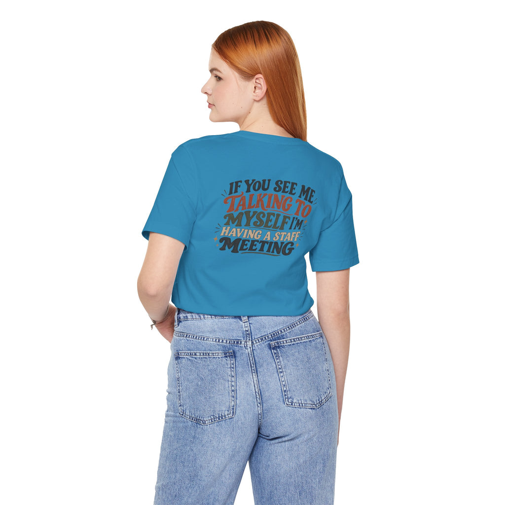 Unisex "If You See Me Talking to Myself" Self-Conversation T-Shirt