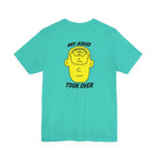 Adult Unisex "My ADHD Took Over" Graphic Tee