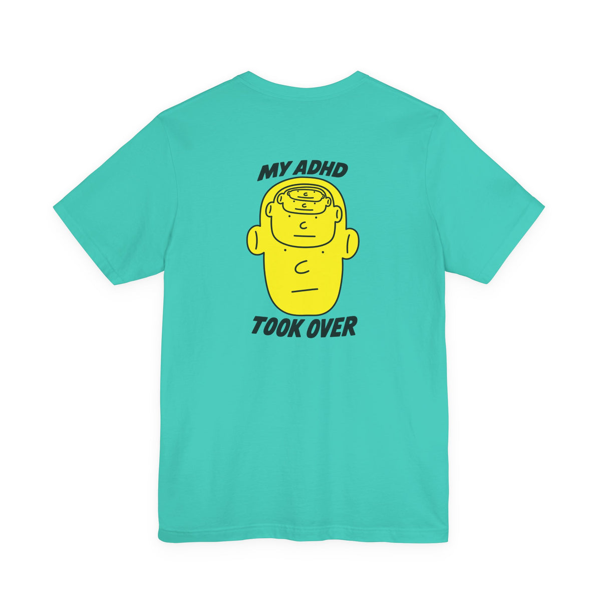 Adult Unisex "My ADHD Took Over" Graphic Tee