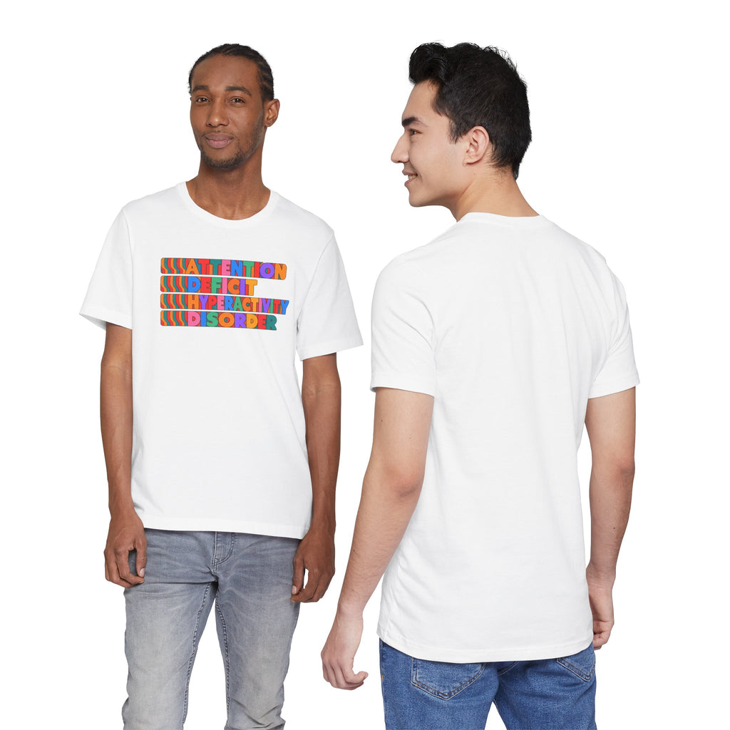 Adult Unisex "ADHD Attention Deficit Hyperactivity Disorder" Text Tee