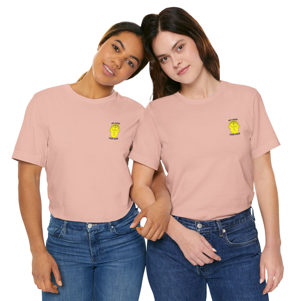 Adult Unisex "My ADHD Took Over" Graphic Tee