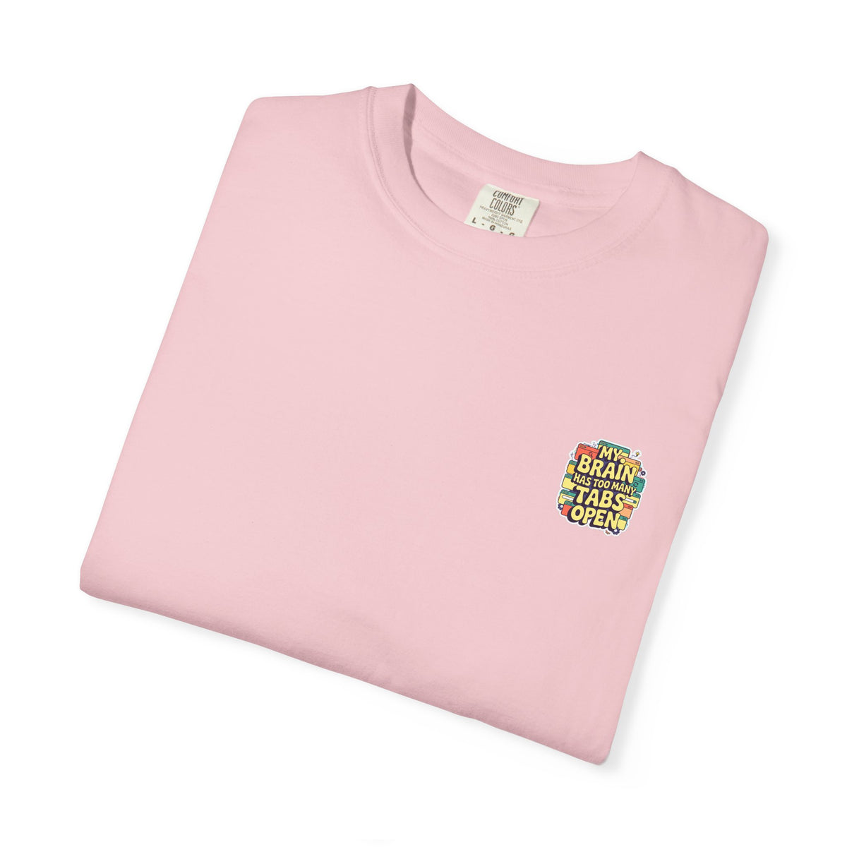 My Brain Has Too Many Tabs Open T-Shirt