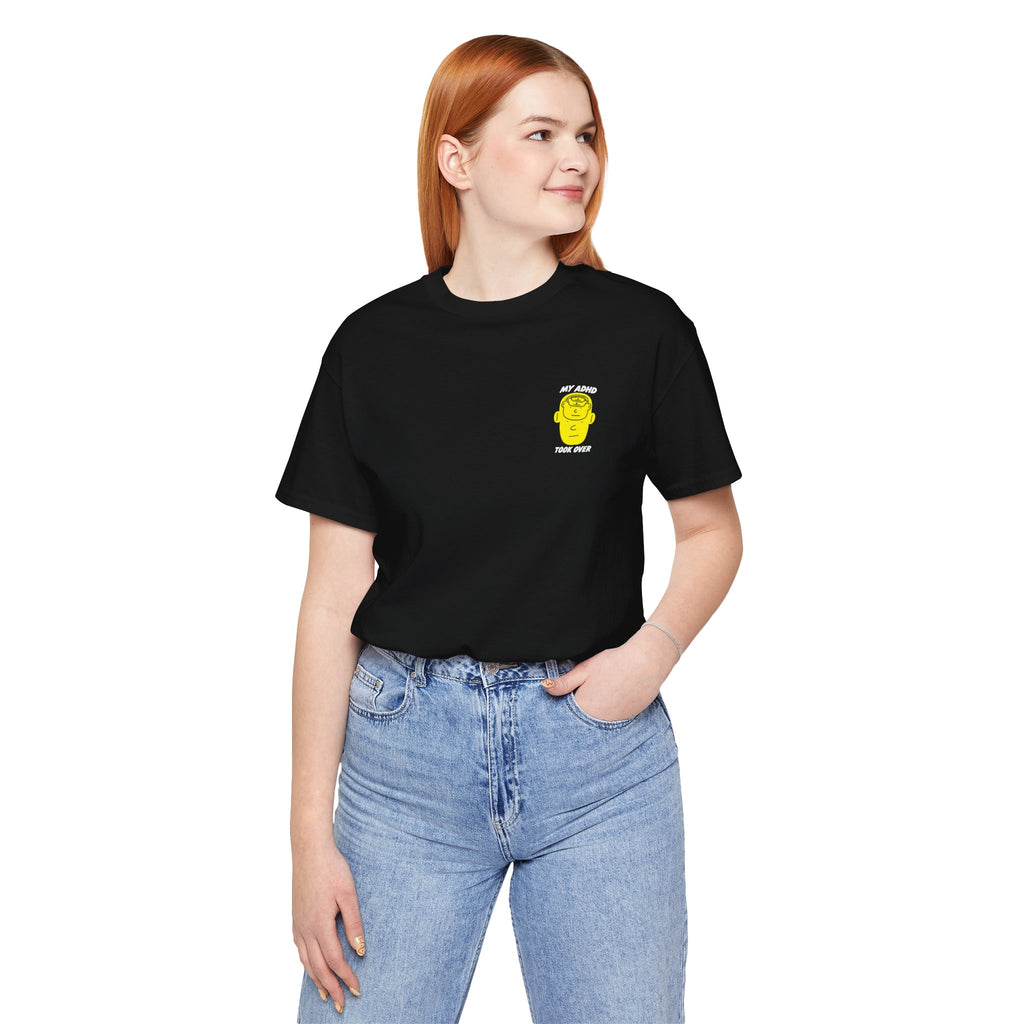 Adult Unisex "My ADHD Took Over" Graphic Tee