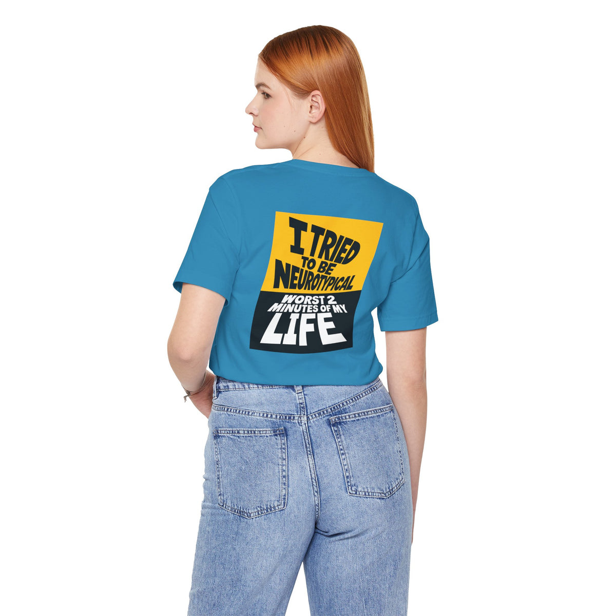 Adult Unisex "I Tried to Be Neurotypical, Worst 2 minutes of my time" Graphic Tee Shirt