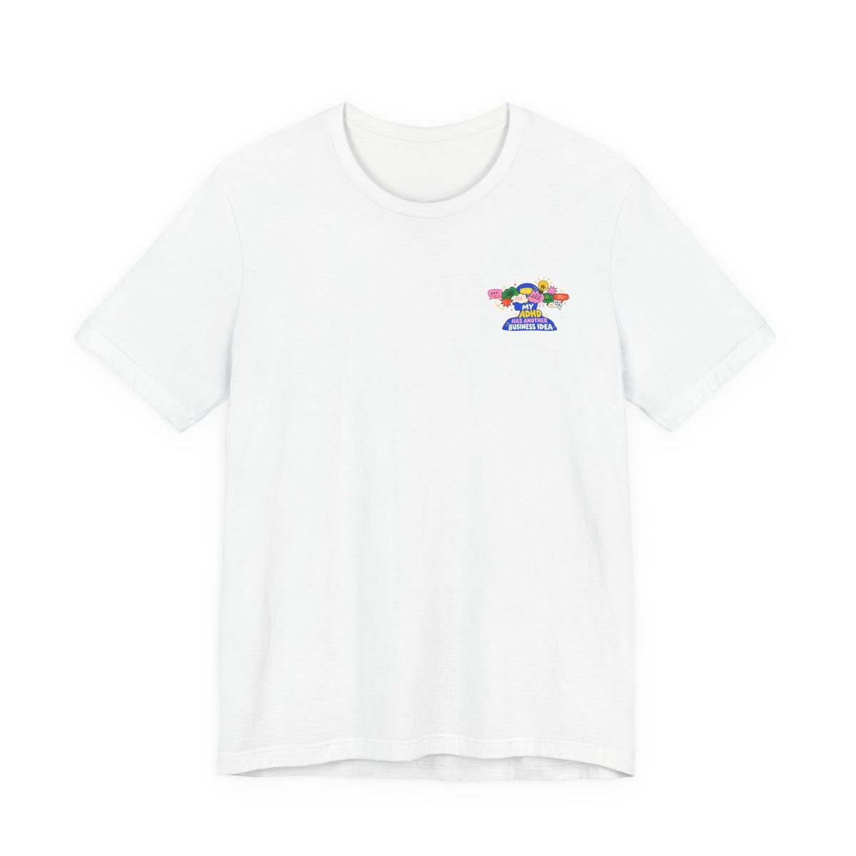 My ADHD Has Another Business Idea Graphic Tee