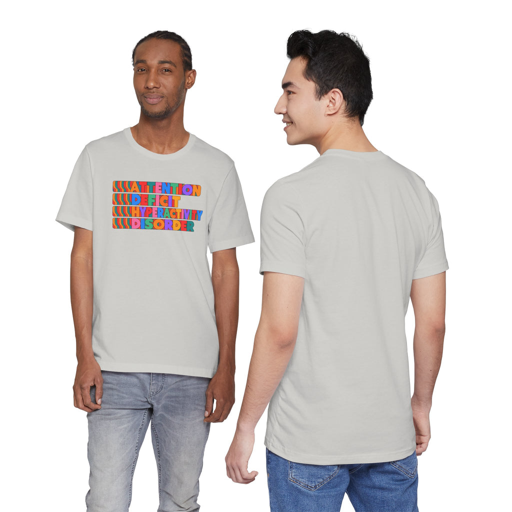 Adult Unisex "ADHD Attention Deficit Hyperactivity Disorder" Text Tee