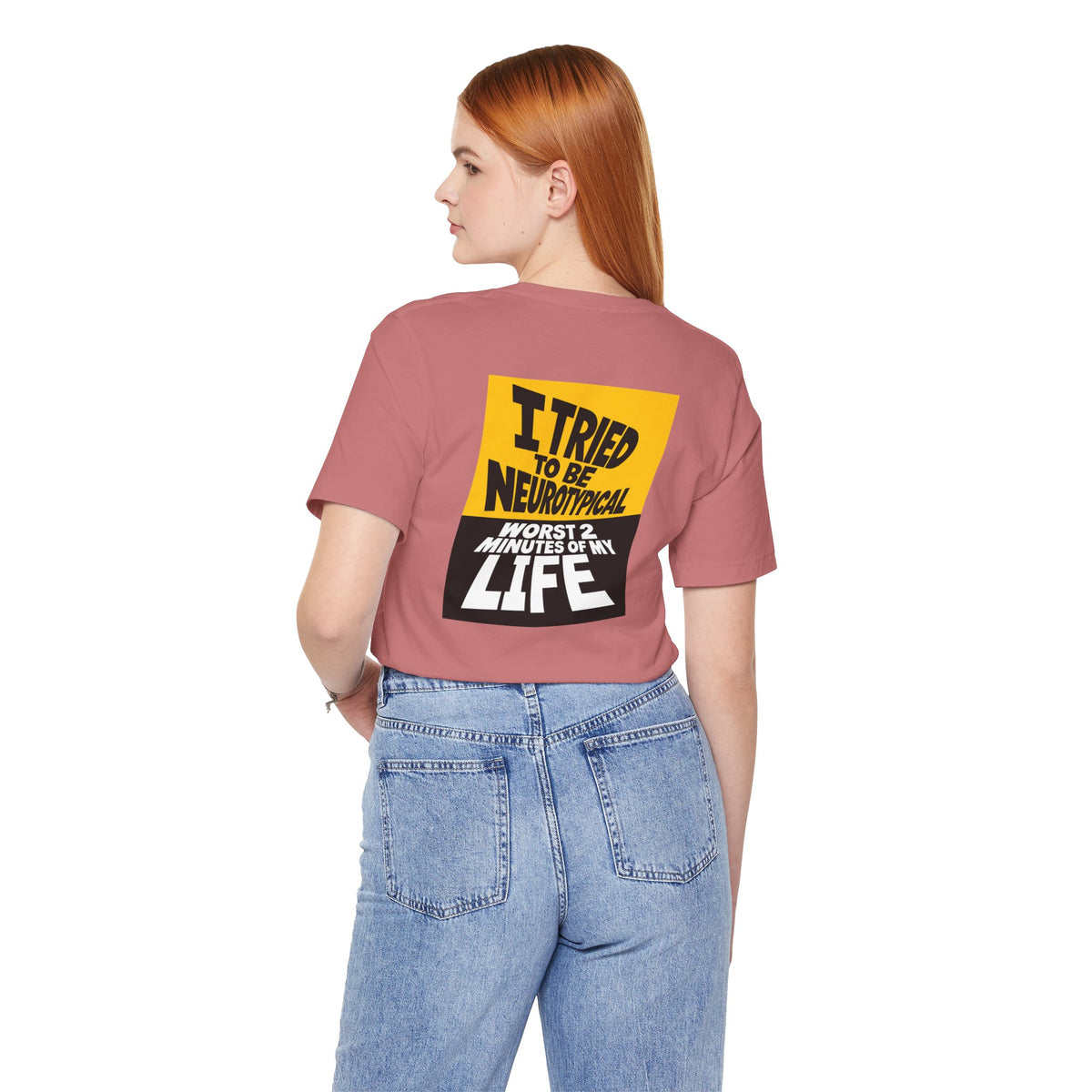 Adult Unisex "I Tried to Be Neurotypical, Worst 2 minutes of my time" Graphic Tee Shirt