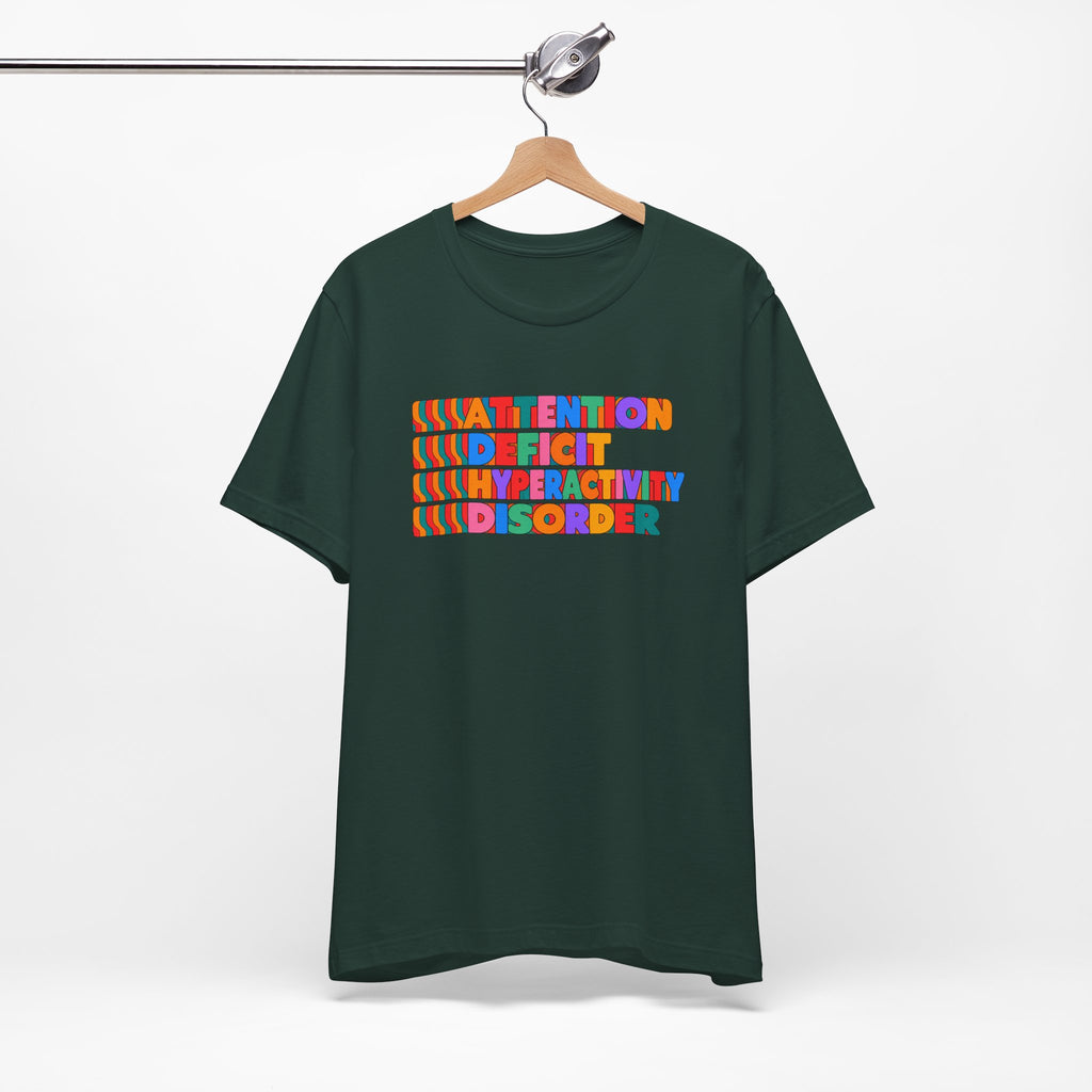 Adult Unisex "ADHD Attention Deficit Hyperactivity Disorder" Text Tee