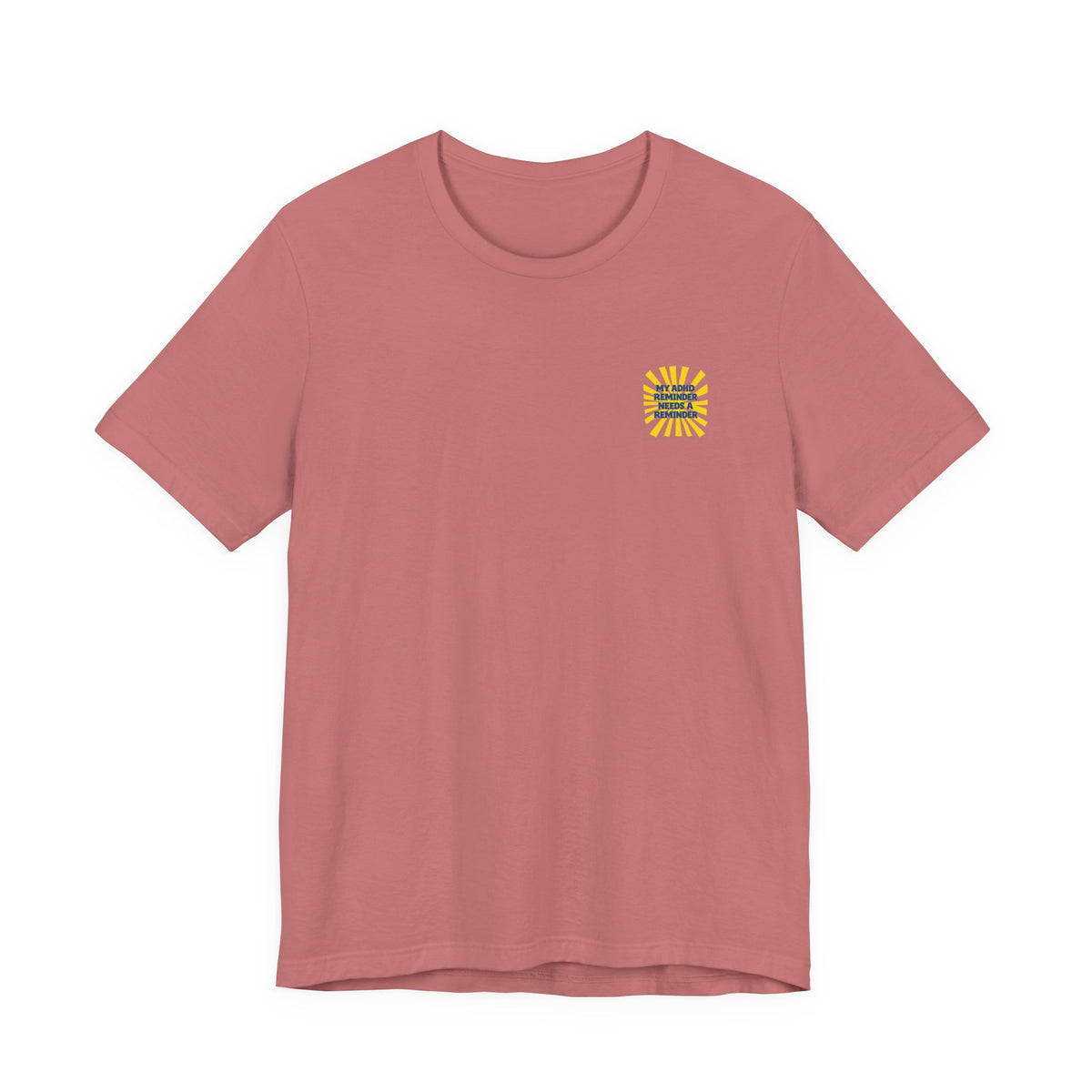 My ADHD Reminder Needs a Reminder T-Shirt | Funny Neurodivergent Design